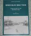 When Blue was True